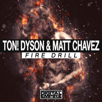 Ton! Dyson, Matt Chavez - Fire Drill