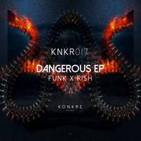 Funk X Rish - Dangerous EP