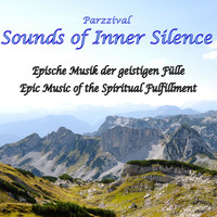 Parzzival - Sounds of Inner Silence - Epische Musik der geistigen Fülle - Epic Music of the Spiritual Fulfillment