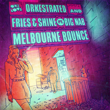 Orkestrated, Fries & Shine, Big Nab - Melbourne Bounce