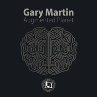 Gary Martin - Augmented Planet EP