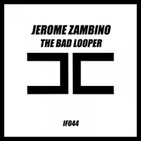 Jerome Zambino - The Bad Looper
