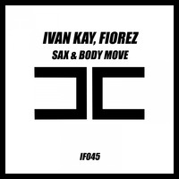 Ivan Kay, Fiorez - Sax & Body Move