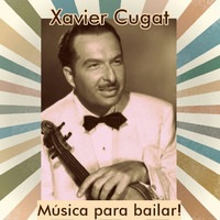 Xavier Cugat - Xavier Cugat - Música para Bailar!