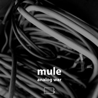 Mule - Analog War