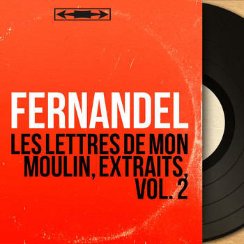 Fernandel - Les lettres de mon moulin, extraits, vol. 2 (Mono Version)