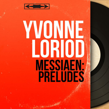 Yvonne Loriod - Messiaen: Préludes (Mono Version)