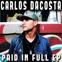 Carlos Dacosta - Paid in Full