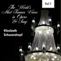 Elisabeth Schwarzkopf - The World's Most Famous Voices in Opera & Song, Vol. 7