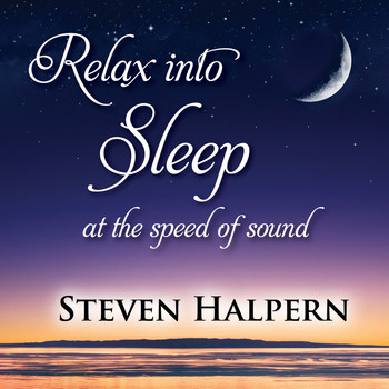 Steven Halpern - Relax into Sleep at the Speed of Sound