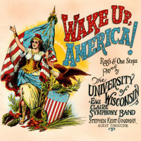 University of Wisconsin - Eau Claire Symphony Band - Wake up, America! Rags & One Steps