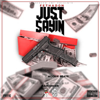 Fe Tha Don - Just Sayin (Explicit)
