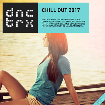 Various Artists - Chill Out 2017 (Deluxe Edition)