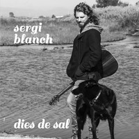 Sergi Blanch - Dies de Sal