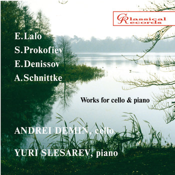 Andrei Demin, Yuri Slesarev - Music for cello: Lalo, Prokofiev, Denisov, Schnitke