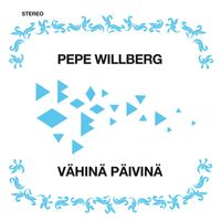 Pepe Willberg - Vähinä päivinä