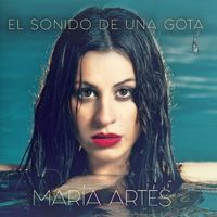 María Artés - El sonido de una gota