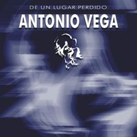 Antonio Vega - De un lugar perdido (Reedición)