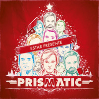 Prismatic - Estar Presente
