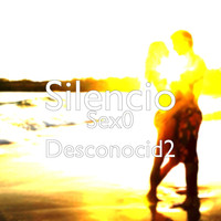 Silencio - Sex0 Desconocid2