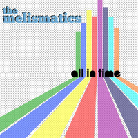 The Melismatics - All in Time