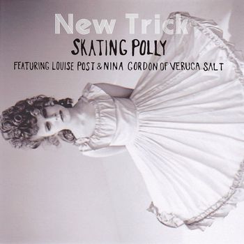Skating Polly - New Trick (feat. Louise Post & Nina Gordon)