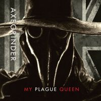 Axegrinder - My Plague Queen