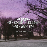 Sense Field - To End a Letter