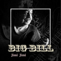 Big Bill - Jimi Jimi