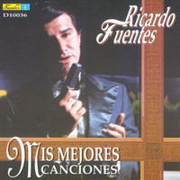 Ricardo Fuentes - Mis Mejores Canciones