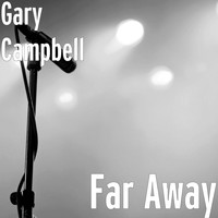 Gary Campbell - Far Away