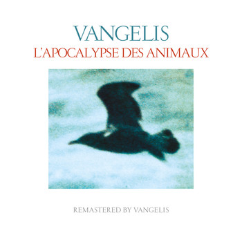 Vangelis - L'apocalypse des animaux (Remastered)
