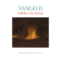 Vangelis - Opera sauvage (Remastered)
