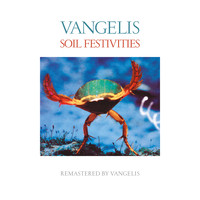 Vangelis - Soil Festivities (Remastered)