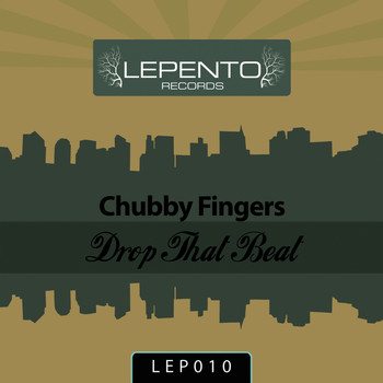 Chubby Fingers - Drop That Beat