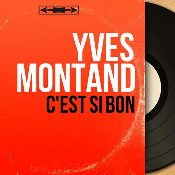 Yves Montand - C'est si bon (Mono Version)