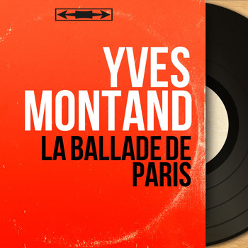 Yves Montand - La ballade de Paris (Live, Mono Version)