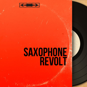 Various Artists - Saxophone Revolt (Mono Version)