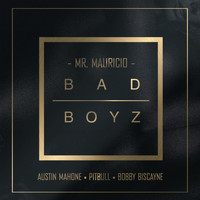 Pitbull - Bad Boyz (feat. Pitbull, Austin Mahone & Bobby Biscayne)
