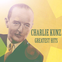 Charlie Kunz - Greatest Hits
