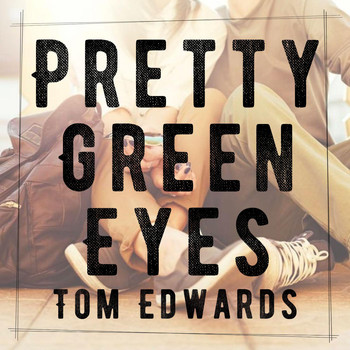 Tom Edwards - Pretty Green Eyes