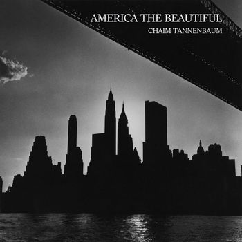 Chaim Tannenbaum - America The Beautiful