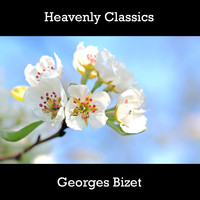 Georges Bizet - Heavenly Classics Georges Bizet