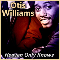 Otis Williams - Heaven Only Knows