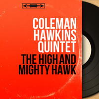 Coleman Hawkins Quintet - The High and Mighty Hawk (Stereo Version)