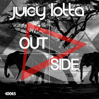 Juicy Lotta - OutSide