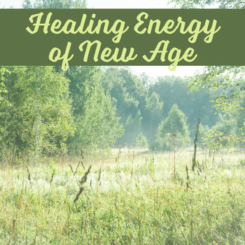 Nature Sounds - Healing Energy of New Age – Peaceful Nature Sounds, Calm Down & Relax, Deep Relaxation, Zen