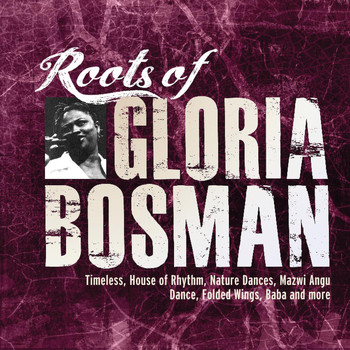 Gloria Bosman - The Roots Of