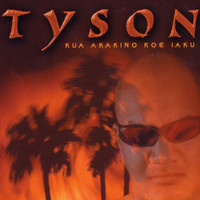 Tyson - Kua Akakino Koe Iaku