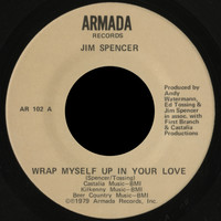 Jim Spencer - Wrap Myself Up in Your Love